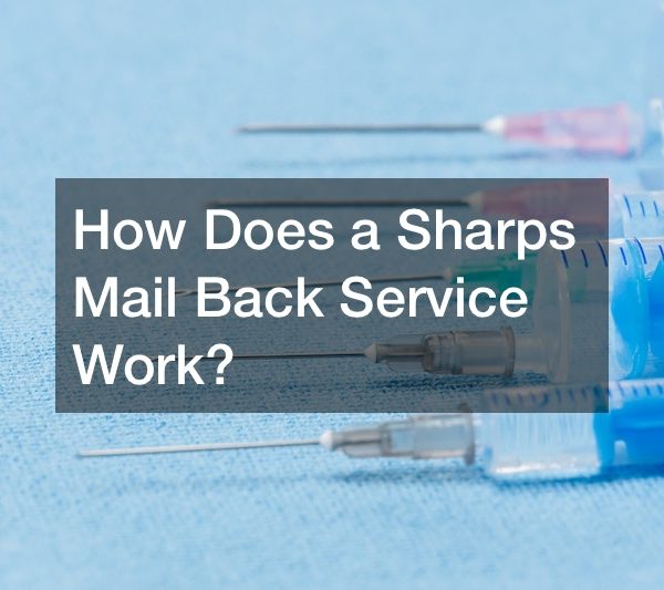 How Does a Sharps Mail Back Service Work?