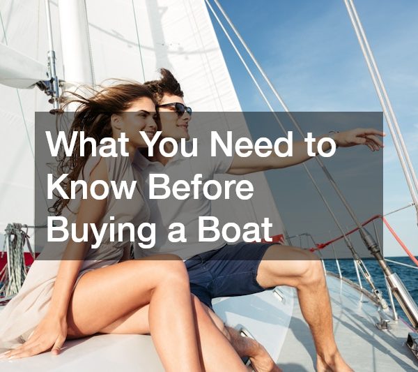 What You Need to Know Before Buying a Boat