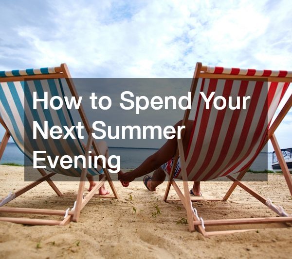 How to Spend Your Next Summer Evening