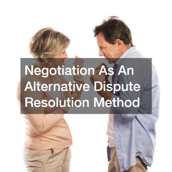 Negotiation As An Alternative Dispute Resolution Method