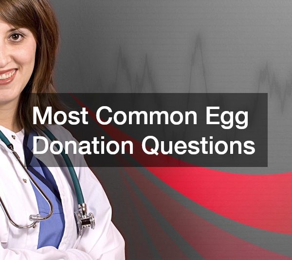 Most Common Egg Donation Questions