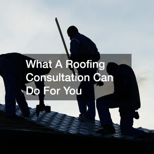 What A Roofing Consultation Can Do For You