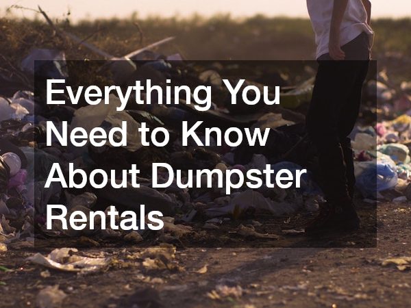 Everything You Need to Know About Dumpster Rentals