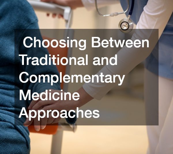 Choosing Between Traditional and Complementary Medicine Approaches