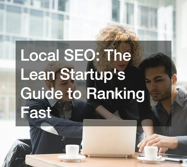 Local SEO The Lean Startups Guide to Ranking Fast